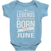 legends are born in june Baby Onesie
