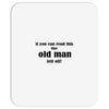 if you can read this the old man fell off Mousepad
