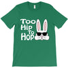 too hip to hop   bunny easter T-Shirt