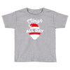 sleigh all day Toddler T-shirt