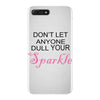 don't let anyone dull your sparkle iPhone 7 Plus Case