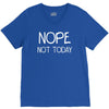 nope not today V-Neck Tee