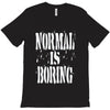normal is boring tie dye T-Shirt