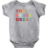 You Are So Great Baby Bodysuit