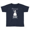 Princesses Are Born In June Toddler T-shirt