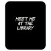 meet me at the library Mousepad