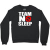 team no sleep Crewneck Sweatshirt