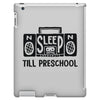 no sleep till preschool iPad 3 and 4 Case