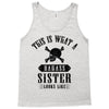 This Is What A Bad Ass Sister Looks Like Tank Top
