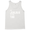 i'm jealous of me too Tank Top