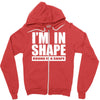 i'm in shape, round is in shape Zipper Hoodie