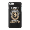 Kings Are Born In August But The Real Kings Are Born On August 17 iPhone 7 Case