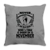 Never Underestimate Old Man Who Was Born November Throw Pillow