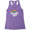 totally gay Racerback Tank