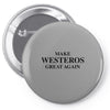 Make Westeros Great Again Pin-back button