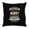 Super Cool Aunt Of A Freaking Awesome Nephew Throw Pillow