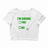im drunk Crop Top