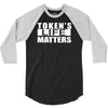 tokens life matters 3/4 Sleeve Shirt