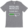 installing muscles please wait T-Shirt