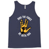 may the force be with you Tank Top
