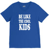 be like the cool kids V-Neck Tee