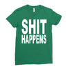 shit happens Ladies Fitted T-Shirt