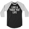 live a fxck yeah life 3/4 Sleeve Shirt