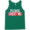 greet me Tank Top