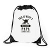 This Is What A Bad Ass Papa Looks Like Drawstring Bags