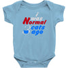 i was normal three cats ago Baby Onesie
