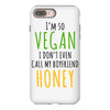 i'm so vegan i don't even call my boyfriend honey iPhone 8 Plus