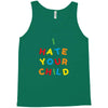 i hate your child Tank Top
