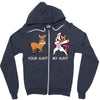 your aunt my aunt Zipper Hoodie