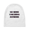 no more unicorns 2 Baby Beanies