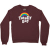 totally gay Crewneck Sweatshirt