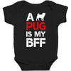 a pug is my bff Baby Bodysuit