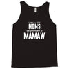 Only The Best Moms Get Promoted To Mamaw Tank Top