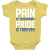 pain is temporary pride is forever Baby Onesie