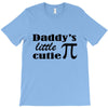 daddy little cuttie T-Shirt
