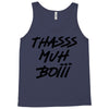 Thasss Muh Boiii Tank Top