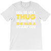 knew she was a thug T-Shirt