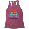 This Is My Human Costume I'm Really A Unicorn Racerback Tank