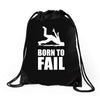 born to fail failer depp ungl&uuml;ck fun funny failure Drawstring Bags