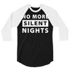 No More Silent Nights 3/4 Sleeve Shirt
