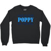 have no fear poppy is here Crewneck Sweatshirt