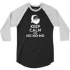 Keep Calm And HO HO HO 3/4 Sleeve Shirt