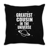 Greatest Cousin In The Universe Throw Pillow
