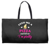 feed me a pizza and tell me i'm pretty Weekender Totes