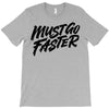 must go faster T-Shirt