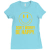 don't worry be happy Ladies Fitted T-Shirt